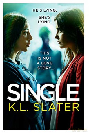 Single: A totally gripping psychological thriller full of twists - K. L. Slater [KSIĄŻKA]