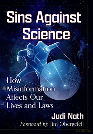 Sins Against Science: How Misinformation Affects Our Lives and Laws - Judi Nath [KSIĄŻKA]