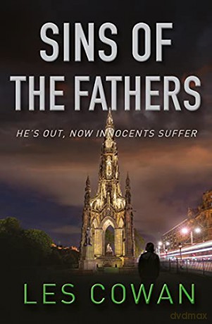 Sins of the Fathers: He's out, now innocents suffer (A David Hidalgo novel) - Les Cowan [KSIĄŻKA]
