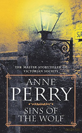 Sins of the Wolf (William Monk Mystery, Book 5): A deadly killer stalks a Victorian family in this gripping mystery - Anne Perry [KSIĄŻKA]