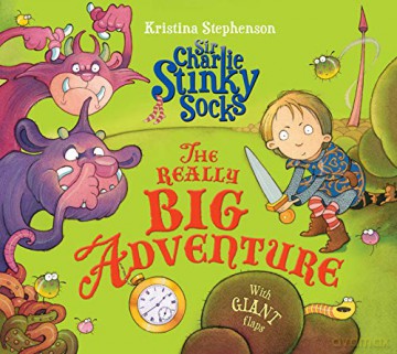 Sir Charlie Stinky Socks: The Really Big Adventure - Kristina Stephenson [KSIĄŻKA]