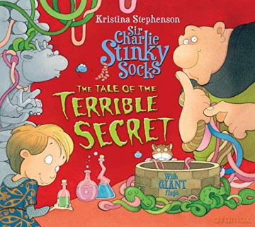Sir Charlie Stinky Socks: The Tale of the Terrible Secret - Kristina Stephenson [KSIĄŻKA]