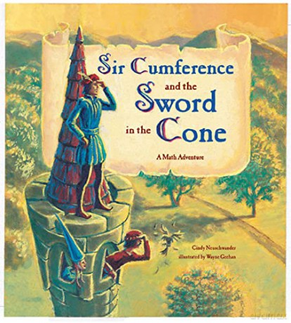 Sir Cumference and the Sword in the Cone: A Math Adventure - Cindy Neuschwander [KSIĄŻKA]
