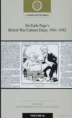 Sir Earle Page's British War Cabinet Diary, 1941-1942: Volume 61 (Camden Fifth Series, Series Number 61) - Kent Fedorowich [KSIĄŻKA]