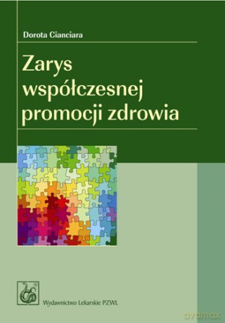 Zarys współczesnej promocji zdrowia - Cianciara [KSIĄŻKA]