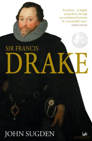 Sir Francis Drake - Dr John Sugden [KSIĄŻKA]
