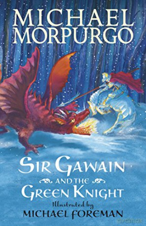 Sir Gawain and the Green Knight - Sir Michael Morpurgo [KSIĄŻKA]