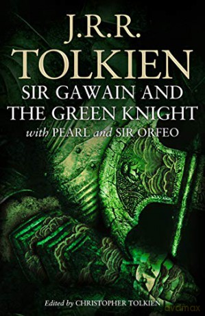Sir Gawain and the Green Knight: with Pearl and Sir Orfeo - Christopher Tolkien [KSIĄŻKA]