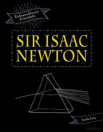 Sir Isaac Newton (Extraordinary Scientists) - Anita Croy [KSIĄŻKA]