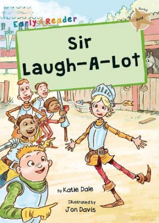 Sir Laugh-A-Lot: (Gold Early Reader) (Maverick Early Readers) - Katie Dale [KSIĄŻKA]