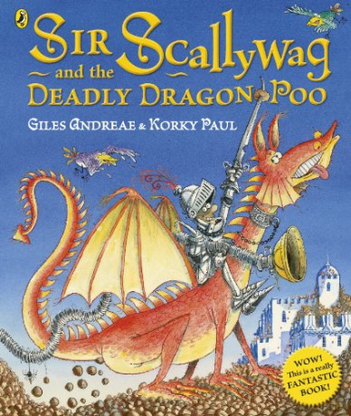 Sir Scallywag and the Deadly Dragon Poo - Giles Andreae [KSIĄŻKA]