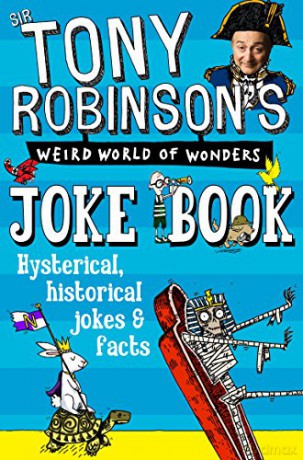 Sir Tony Robinson's Weird World of Wonders Joke Book - Sir Tony Robinson [KSIĄŻKA]