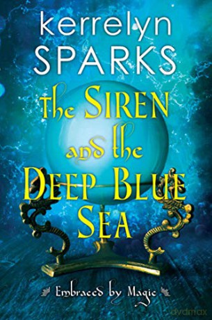 Siren and the Deep Blue Sea (Embraced by Magic): 2 - Kerrelyn Sparks [KSIĄŻKA]