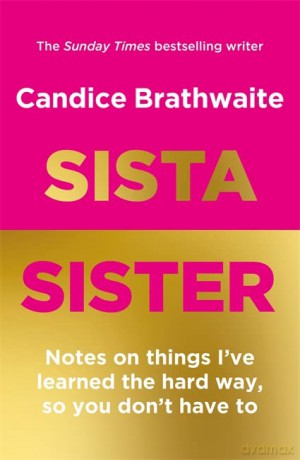 Sista Sister: The much-anticipated second book by the Sunday Times bestseller - Candice Brathwaite [KSIĄŻKA]