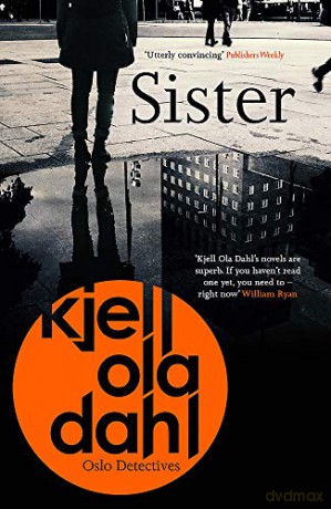 Sister (Oslo Detectives): 7: Volume 8 - Kjell Ola Dahl [KSIĄŻKA]