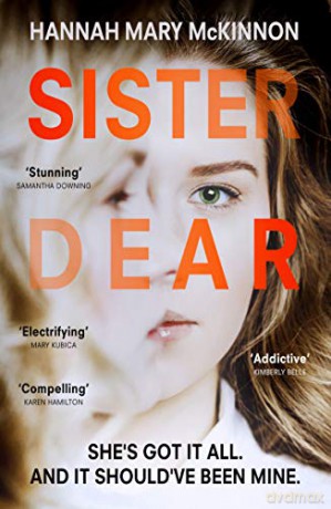 Sister Dear: The crime thriller in 2020 that will have you OBSESSED - Hannah Mary McKinnon [KSIĄŻKA]