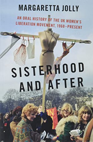 Sisterhood and After: An Oral History of the UK Women's Liberation Movement, 1968-present (Oxford Oral History Series) - Margaretta Jolly [KSIĄŻKA]