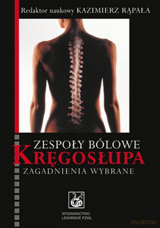 Zespoły bólowe kręgosłupa - Zagadnienia wybrane - Rąpała [KSIĄŻKA]