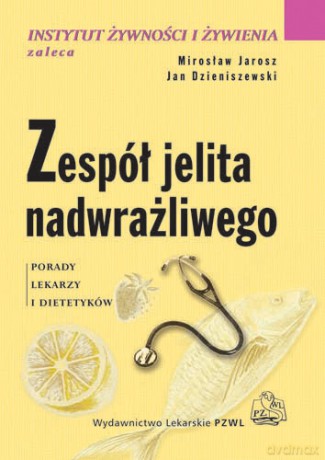 Zespół jelita nadwrażliwego - Porady lekarzy i dietetyków - Jarosz [KSIĄŻKA]