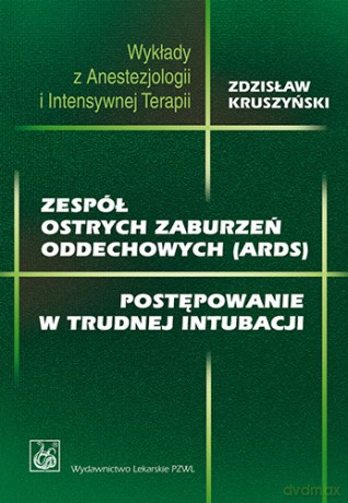 Zespół ostrych zaburzeń oddechowych (ARDS) - Postępowanie w trudnej intubacji - Kruszyński [KSIĄŻKA]