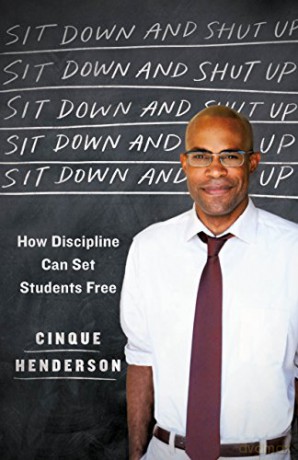 Sit Down and Shut Up: How Discipline Can Set Students Free - Cinque Henderson [KSIĄŻKA]