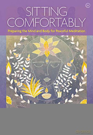 Sitting Comfortably: Preparing the Mind and Body for Peaceful Meditation - Swami Saradananda [KSIĄŻKA]