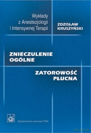 Znieczulenie ogólne - Zatorowość płucna - Kruszyński [KSIĄŻKA]