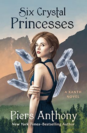 Six Crystal Princesses: 46 (The Xanth Novels) - Piers Anthony [KSIĄŻKA]