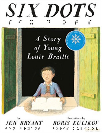 Six Dots: A Story of Young Louis Braille - Jen Bryant [KSIĄŻKA]