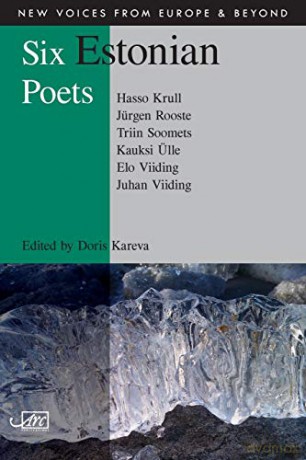 Six Estonian Poets (New Voices from Europe and Beyond) - Doris Kareva [KSIĄŻKA]