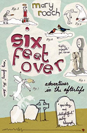 Six Feet Over: Adventures in the Afterlife - Mary Roach [KSIĄŻKA]