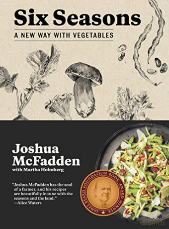 Six Seasons: A New Way with Vegetables - Joshua McFadden [KSIĄŻKA]
