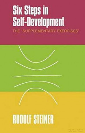 Six Steps in Self-development: The 'supplementary Exercises' - Rudolf Steiner [KSIĄŻKA]