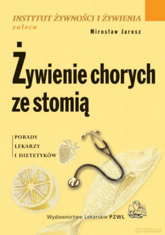 Żywienie chorych ze stomią - Porady lekarzy i dietetyków - Jarosz [KSIĄŻKA]