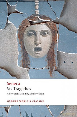 Six Tragedies (Oxford World's Classics) - Seneca [KSIĄŻKA]