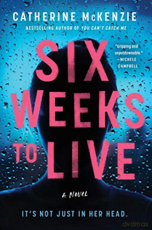 Six Weeks to Live - Catherine McKenzie [KSIĄŻKA]