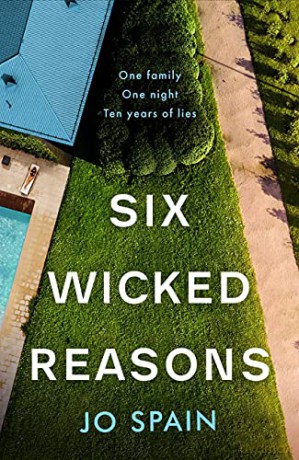 Six Wicked Reasons: the gripping new thriller with a breathtaking twist from the number one bestseller: An incredibly gripping thriller with a breathtaking twist - Jo Spain [KSIĄŻKA]