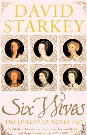 Six Wives: The Queens of Henry VIII - Dr David Starkey [KSIĄŻKA]