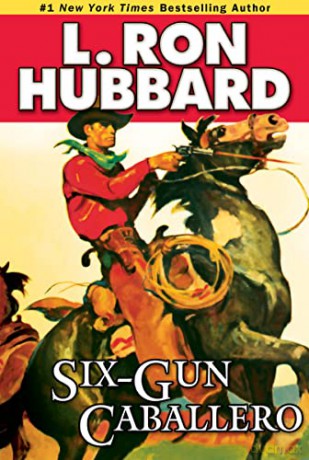 Six-Gun Caballero (Stories from the Golden Age) (Western Short Stories Collection) - L. Ron Hubbard [KSIĄŻKA]