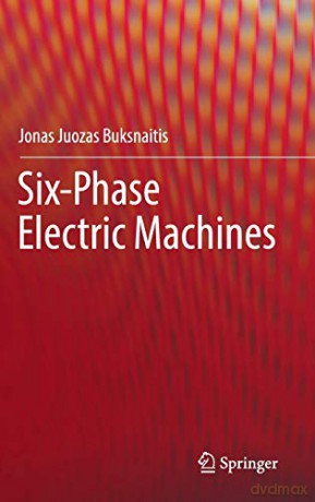 Six-Phase Electric Machines - Jonas Juozas Buksnaitis [KSIĄŻKA]