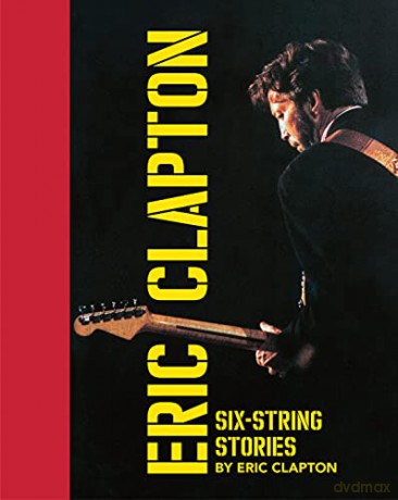 Six-String Stories: The Crossroads Guitars - Eric Clapton [KSIĄŻKA]