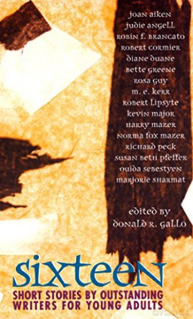 Sixteen: Short Stories by Outstanding Writers for Young Adults - Donald R Gallo [KSIĄŻKA]