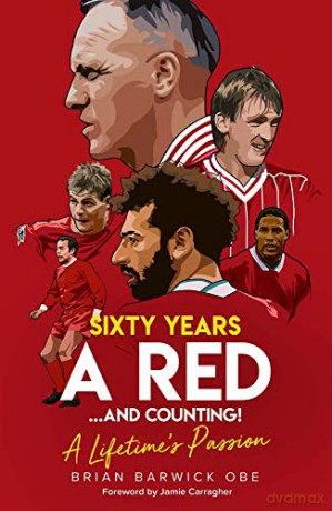 Sixty Years a Red and Counting! A Lifetime's Passion - Brian Barwick [KSIĄŻKA]