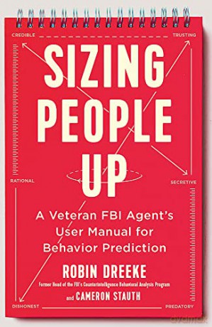 Sizing People Up: A Veteran FBI Agent's User Manual for Behavior Prediction - Robin Dreeke [KSIĄŻKA]