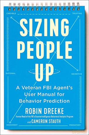 Sizing People Up: A Veteran FBI Agent's User Manual for Behavior Prediction - Robin Dreeke [KSIĄŻKA]