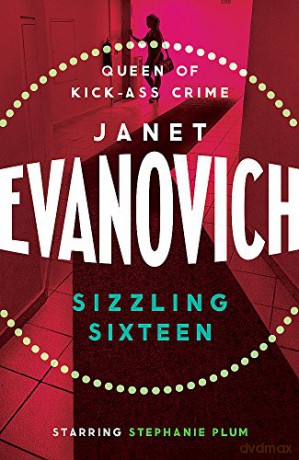 Sizzling Sixteen: A hot and hilarious crime adventure - Janet Evanovich [KSIĄŻKA]