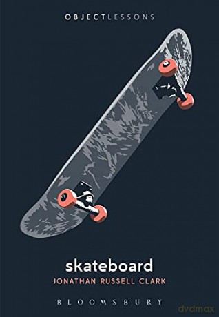 Skateboard (Object Lessons) - Jonathan Russell Clark [KSIĄŻKA]