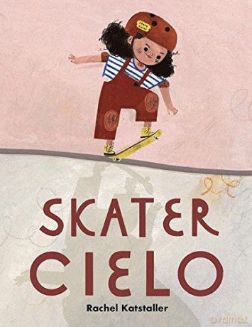 Skater Cielo: an uplifting story to help children build resilience and confidence - Rachel Katstaller [KSIĄŻKA]
