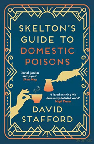 Skelton's Guide to Domestic Poisons: (Skelton's Guides, 1) (Skelton's Casebook) - David Stafford [KSIĄŻKA]