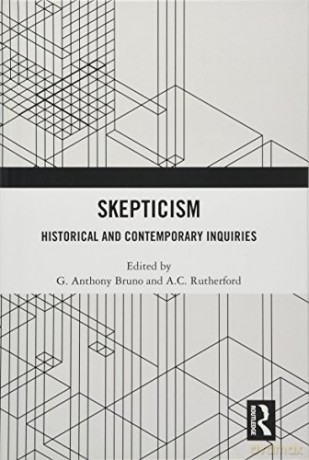 Skepticism: Historical and Contemporary Inquiries - G. Anthony Bruno [KSIĄŻKA]
